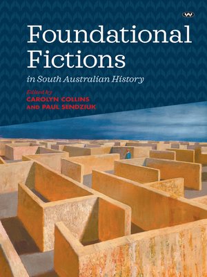 cover image of Foundational Fictions in South Australian History